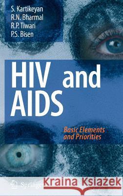 HIV and Aids:: Basic Elements and Priorities Kartikeyan, S. 9781402057885