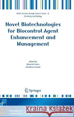 Novel Biotechnologies for Biocontrol Agent Enhancement and Management Maurizio Vurro Jonathan Gressel 9781402057977