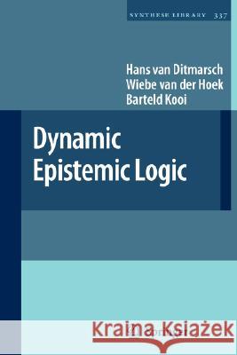 Dynamic Epistemic Logic Hans Va Wiebe Va Barteld Kooi 9781402058387 Springer