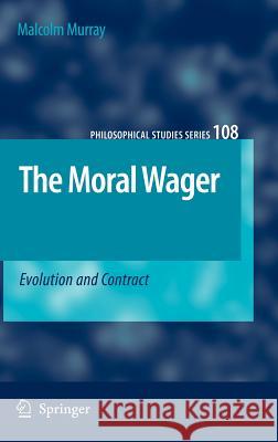 The Moral Wager: Evolution and Contract Murray, Malcolm 9781402058547 Springer