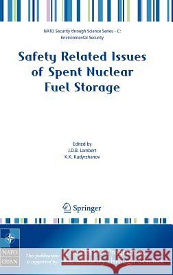 Safety Related Issues of Spent Nuclear Fuel Storage J. D. B. Lambert K. K. Kadyrzhanov 9781402059018 Springer