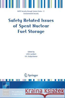 Safety Related Issues of Spent Nuclear Fuel Storage J. D. B. Lambert K. K. Kadyrzhanov 9781402059025 Springer