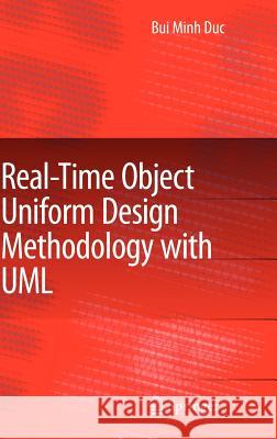 Real-Time Object Uniform Design Methodology with UML Duc Minh Bui Bui Minh Duc 9781402059766 Springer