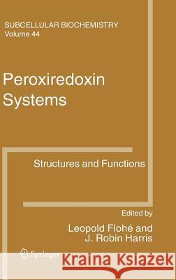 Peroxiredoxin Systems: Structures and Functions Flohé, Leopold 9781402060502 Springer