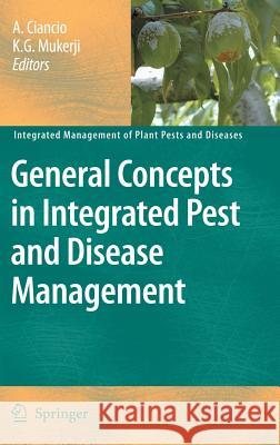 General Concepts in Integrated Pest and Disease Management A. Ciancio K. G. Mukerji 9781402060601 Springer