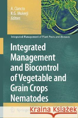 Integrated Management and Biocontrol of Vegetable and Grain Crops Nematodes K. G. Mukerji 9781402060625 Springer