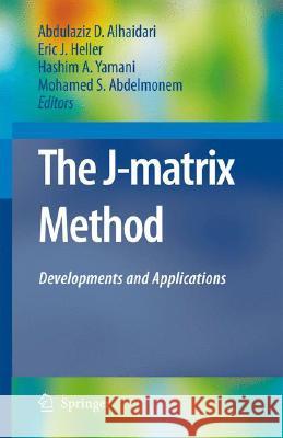 The J-Matrix Method: Developments and Applications Yamani, H. a. 9781402060724