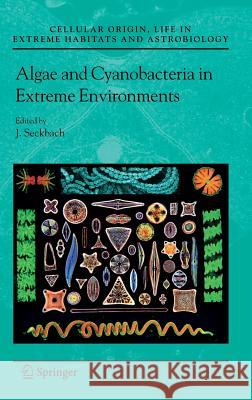 Algae and Cyanobacteria in Extreme Environments Joseph Seckbach 9781402061110 Springer London