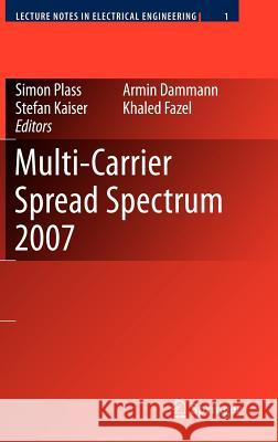 Multi-Carrier Spread Spectrum 2007: Proceedings from the 6th International Workshop on Multi-Carrier Spread Spectrum, May 2007, Herrsching, Germany Plass, Simon 9781402061288 Springer