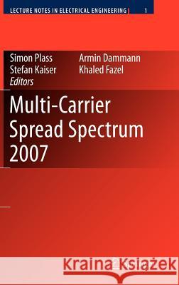 Multi-Carrier Spread Spectrum 2007: Proceedings from the 6th International Workshop on Multi-Carrier Spread Spectrum, May 2007, Herrsching, Germany Plass, Simon 9781402061288