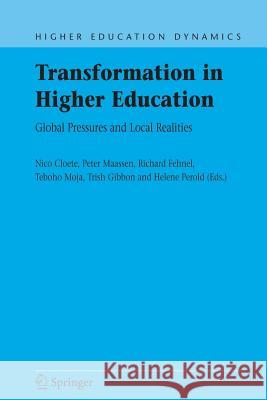 Transformation in Higher Education: Global Pressures and Local Realities Cloete, Nico 9781402061790 Springer