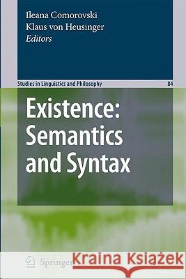 Existence: Semantics and Syntax Ileana Comorovski Klaus Vo 9781402061981 Springer