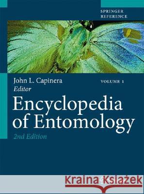 Encyclopedia of Entomology Capinera, John L. 9781402062421 Springer London