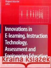 Innovations in E-Learning, Instruction Technology, Assessment and Engineering Education Iskander, Magued 9781402062612 Springer