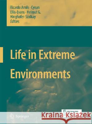 Life in Extreme Environments Ricardo Amils Cynan Ellis-Evans Helmut G. Hinghofer-Szalkay 9781402062841 Springer