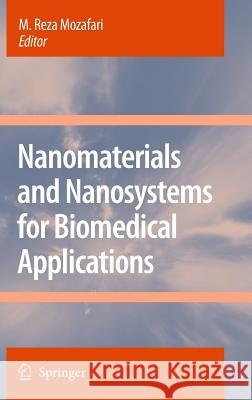Nanomaterials and Nanosystems for Biomedical Applications M. Reza Mozafari 9781402062889 Springer