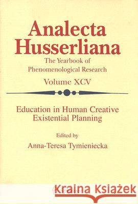 Education in Human Creative Existential Planning  9781402063015 Springer