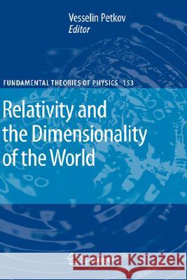 Relativity and the Dimensionality of the World Vesselin Petkov 9781402063176