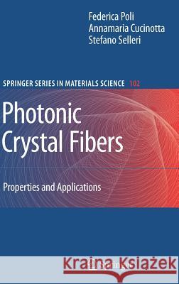 Photonic Crystal Fibers: Properties and Applications Poli, F. 9781402063251 Springer London