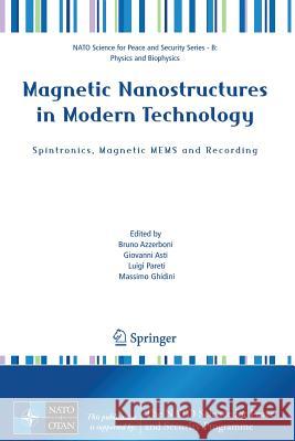 Magnetic Nanostructures in Modern Technology: Spintronics, Magnetic MEMS and Recording Azzerboni, Bruno 9781402063374 Springer