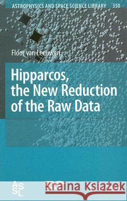 Hipparcos, the New Reduction of the Raw Data [With DVD] Van Leeuwen, Floor 9781402063411