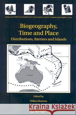 Biogeography, Time and Place: Distributions, Barriers and Islands  9781402063732 Springer