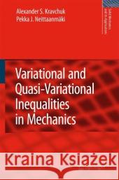 Variational and Quasi-Variational Inequalities in Mechanics Pekka Neittaanmaki 9781402063763