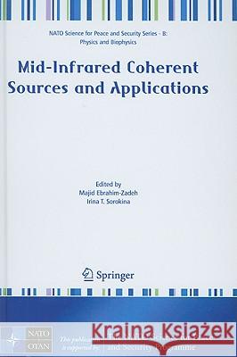 Mid-Infrared Coherent Sources and Applications Irina T. Sorokina Majid Ebrahim-Zadeh 9781402064395 Springer London