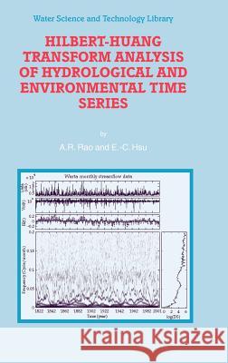 Hilbert-Huang Transform Analysis of Hydrological and Environmental Time Series E-C Hsu 9781402064531 Springer