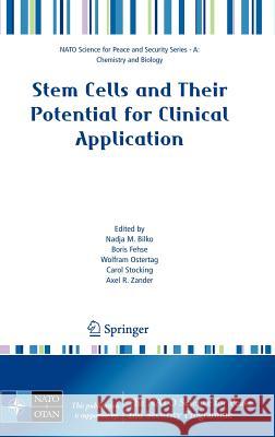 Stem Cells and Their Potential for Clinical Application Boris Fehse Wolfram Ostertag Carol Stocking 9781402064678 Springer