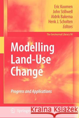 Modelling Land-Use Change: Progress and Applications Koomen, Eric 9781402064845