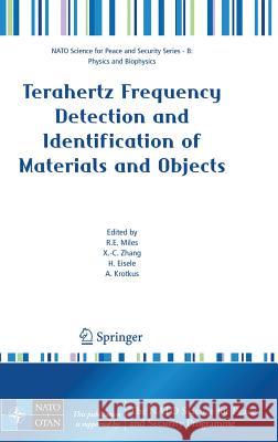 Terahertz Frequency Detection and Identification of Materials and Objects X. -C Zhang H. Eisele A. Krotkus 9781402065019 Springer