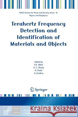 Terahertz Frequency Detection and Identification of Materials and Objects X. -C Zhang H. Eisele A. Krotkus 9781402065026 Springer