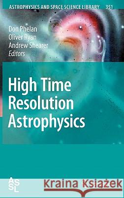 High Time Resolution Astrophysics  9781402065170 KLUWER ACADEMIC PUBLISHERS GROUP