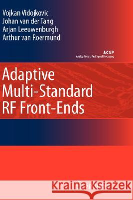 Adaptive Multi-Standard RF Front-Ends J. Va Arjan Leeuwenburgh Arthur H. M. Va 9781402065330 Springer London