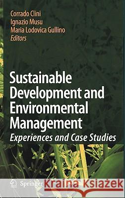 Sustainable Development and Environmental Management: Experiences and Case Studies Clini, Corrado 9781402065972 Springer
