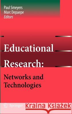 Educational Research: Networks and Technologies Paul Smeyers Marc Depaepe 9781402066122