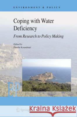 Coping with Water Deficiency: From Research to Policymaking Koundouri, Phoebe 9781402066146