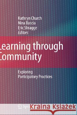Learning Through Community: Exploring Participatory Practices Church, Kathryn 9781402066535 Springer