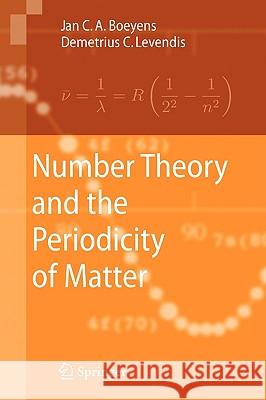 Number Theory and the Periodicity of Matter Jan C. A. Boeyens Demitrius C. Levendis 9781402066597 KLUWER ACADEMIC PUBLISHERS GROUP