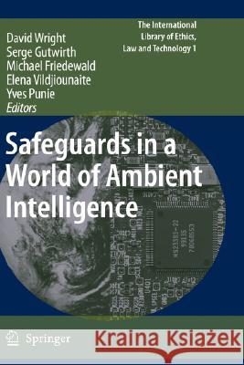 Safeguards in a World of Ambient Intelligence Serge Gutwirth Michael Friedewald Elena Vildjiounaite 9781402066610 Springer