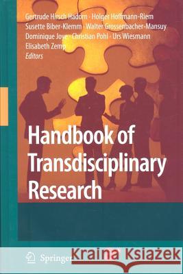 Handbook of Transdisciplinary Research Gertrude Hirsc Holger Hoffmann-Riem Susette Biber-Klemm 9781402066986 Springer