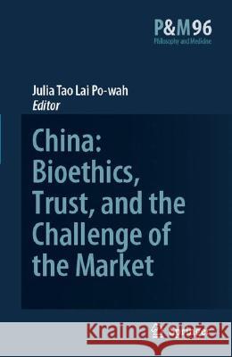 China: Bioethics, Trust, and the Challenge of the Market Julia Ta 9781402067563 Not Avail