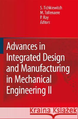 Advances in Integrated Design and Manufacturing in Mechanical Engineering II  9781402067600 KLUWER ACADEMIC PUBLISHERS GROUP