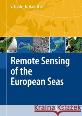 Remote Sensing of the European Seas Vittorio Barale Martin Gade 9781402067716 Not Avail