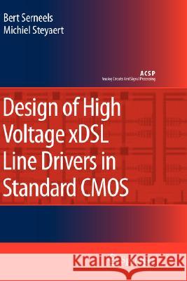 Design of High Voltage Xdsl Line Drivers in Standard CMOS Serneels, Bert 9781402067891