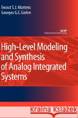 High-Level Modeling and Synthesis of Analog Integrated Systems Georges Gielen Ewout S. J. Martens 9781402068010 Springer