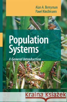 Population Systems: A General Introduction Berryman, Alan A. 9781402068188 KLUWER ACADEMIC PUBLISHERS GROUP