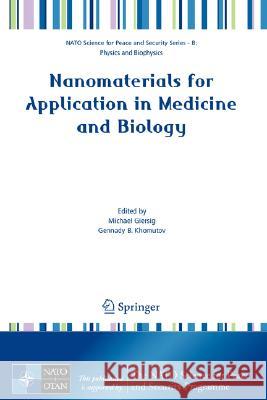 Nanomaterials for Application in Medicine and Biology Gennady B. Khomutov Michael Giersig 9781402068287