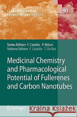 Medicinal Chemistry and Pharmacological Potential of Fullerenes and Carbon Nanotubes Franco Cataldo Tatiana D 9781402068447